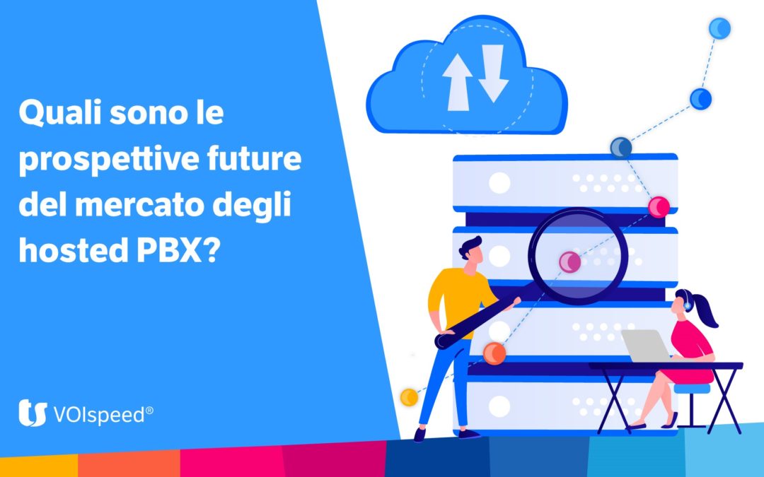 Quali sono le prospettive future del mercato degli hosted pbx?