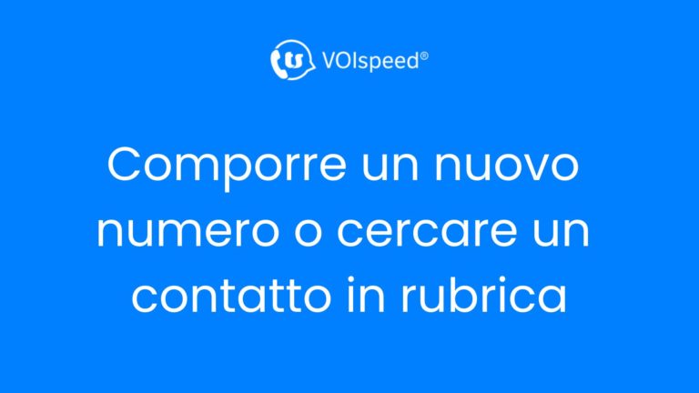Comporre un nuovo numero o cercare un contatto in rubrica