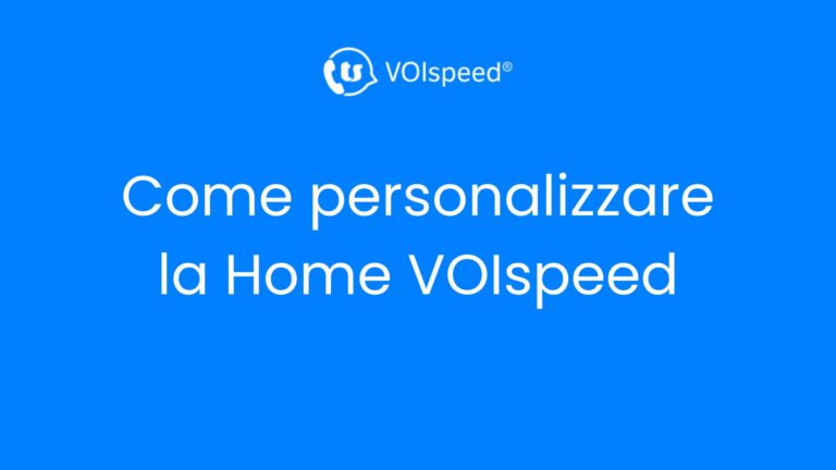 Come personalizzare la Home di VOIspeed con i Widget